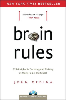  Brain Rules: 12 Principles for Surviving and Thriving at Work, Home, and School – Podręcznik mózgu z elegancką nauką i pragmatycznym podejściem