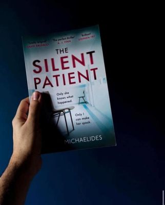 The Silent Patient -  A Haunting Tale of Psychological Intrigue and Unexpected Twists